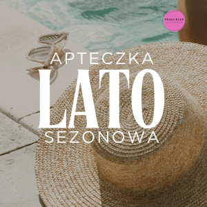 Apteczka sezonowa: LATO